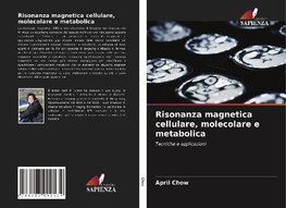 Risonanza magnetica cellulare, molecolare e metabolica