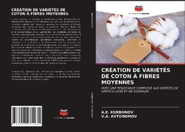 CRÉATION DE VARIÉTÉS DE COTON À FIBRES MOYENNES