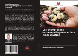 Les champignons entomopathogènes et leur mode d'action