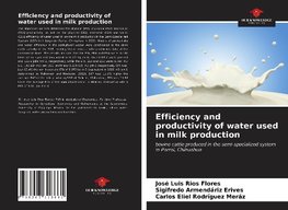 Efficiency and productivity of water used in milk production