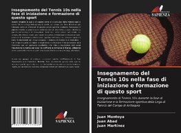 Insegnamento del Tennis 10s nella fase di iniziazione e formazione di questo sport