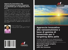 Approccio innovativo alla nanoemulsione a base di gomma di tamarindo per il targeting della pelle