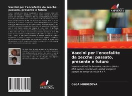 Vaccini per l'encefalite da zecche: passato, presente e futuro