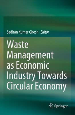 Waste Management as Economic Industry Towards Circular Economy