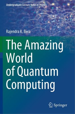 The Amazing World of Quantum Computing