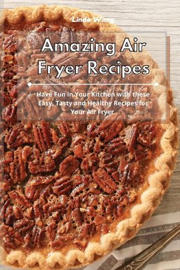 Amazing Air Fryer Recipes