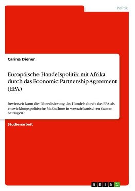 Europäische Handelspolitik mit Afrika durch das Economic Partnership Agreement (EPA)