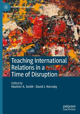 Teaching International Relations in a Time of Disruption