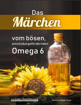 Das Märchen vom bösen, entzündungsfördernden Omega 6