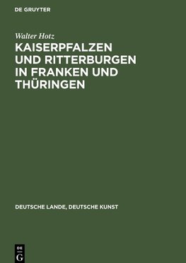 Kaiserpfalzen und Ritterburgen in Franken und Thüringen