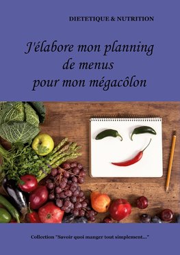 J'élabore mon planning de menus pour mon mégacôlon