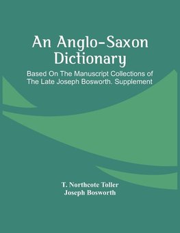 An Anglo-Saxon Dictionary