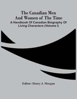 The Canadian Men And Women Of The Time