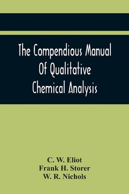 The Compendious Manual Of Qualitative Chemical Analysis