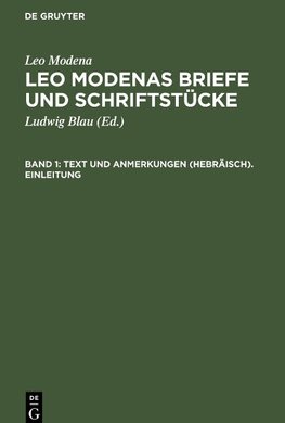 Leo Modenas Briefe und Schriftstücke, Band 1, Text und Anmerkungen (Hebräisch). Einleitung