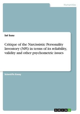 Critique of the Narcissistic Personality Inventory (NPI) in terms of its reliability, validity and other psychometric issues