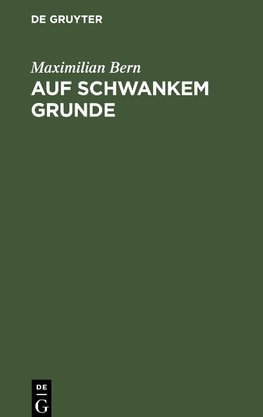 Auf schwankem Grunde