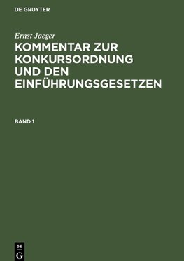 Kommentar zur Konkursordnung und den Einführungsgesetzen, Band 1, Kommentar zur Konkursordnung und den Einführungsgesetzen Band 1