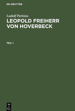 Leopold Freiherr von Hoverbeck, Teil 1, Leopold Freiherr von Hoverbeck Teil 1