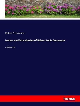 Letters and Miscellanies of Robert Louis Stevenson