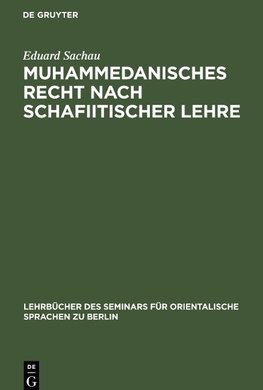 Muhammedanisches Recht nach schafiitischer Lehre