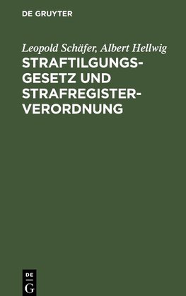 Straftilgungsgesetz und Strafregisterverordnung