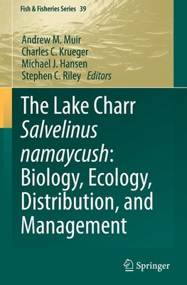 The Lake Charr Salvelinus namaycush: Biology, Ecology, Distribution, and Management