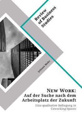 New Work. Auf der Suche nach dem Arbeitsplatz der Zukunft