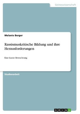 Rassismuskritische Bildung und ihre Herausforderungen