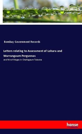 Letters relating to Assessment of Lohara and Wurrungaum Pergunnas