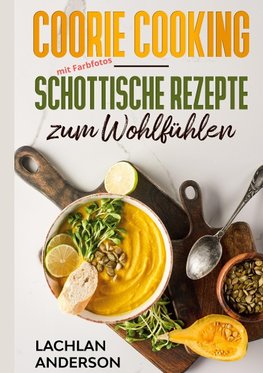 Coorie Cooking - Schottische Rezepte zum Wohlfühlen