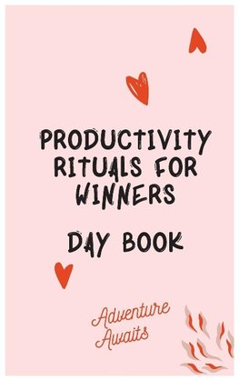 Productivity Rituals for Winners Day Book