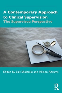 A Contemporary Approach to Clinical Supervision