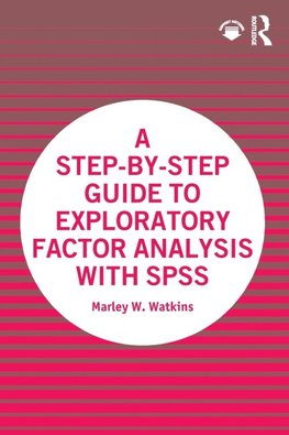 A Step-by-Step Guide to Exploratory Factor Analysis with SPSS