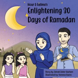 Nour & Fatima's Enlightening 30 Days Of Ramadan