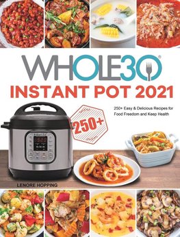 The Whole30 Instant Pot 2021