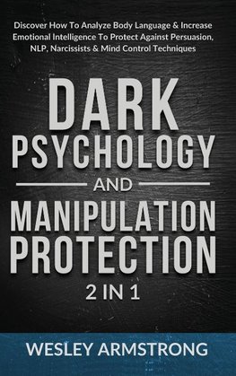 Dark Psychology and Manipulation Protection 2 in 1