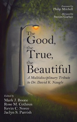 The Good, the True, the Beautiful