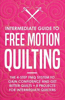 Intermediate Guide to Free Motion Quilting