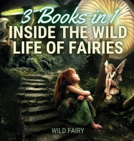 Inside the Wild Life of Fairies