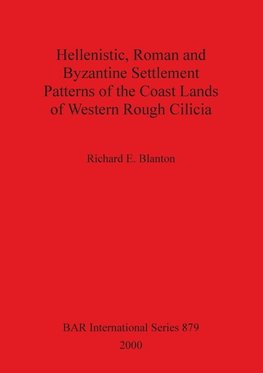 Hellenistic, Roman and Byzantine Settlement Patterns of the Coast Lands of Western Rough Cilicia