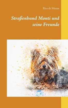 Straßenhund Monti und seine Freunde