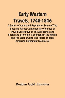 Early Western Travels, 1748-1846