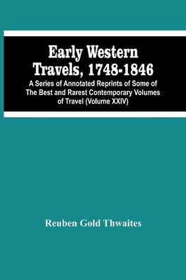 Early Western Travels, 1748-1846