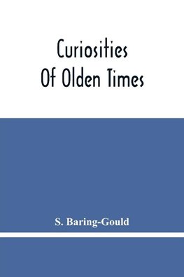 Curiosities Of Olden Times