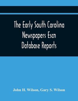 The Early South Carolina Newspapers Escn Database Reports