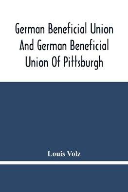 German Beneficial Union And German Beneficial Union Of Pittsburgh