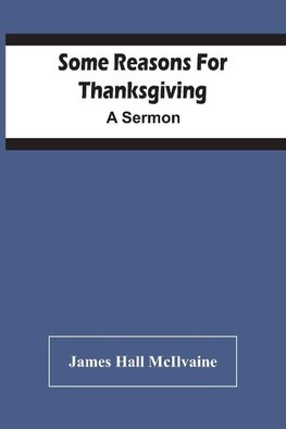 Some Reasons For Thanksgiving