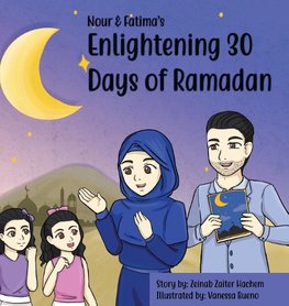 Nour & Fatima's Enlightening 30 Days Of Ramadan