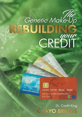 The Genetic Make-Up of Rebuilding Your Credit